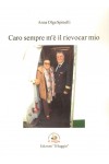Caro sempre m’è il rievocar mio
